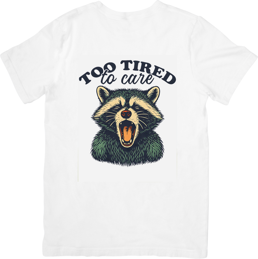 Too Tired To Care Raccoon T-Shirt Funny Tired Animal Graphic Tee Sarcastic Gift
