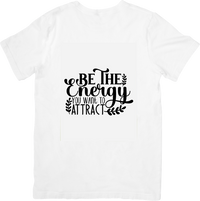 Thumbnail for Be The Energy You Want To Attract T-Shirt | Motivational Quote Graphic Tee | Positive Vibes Gift