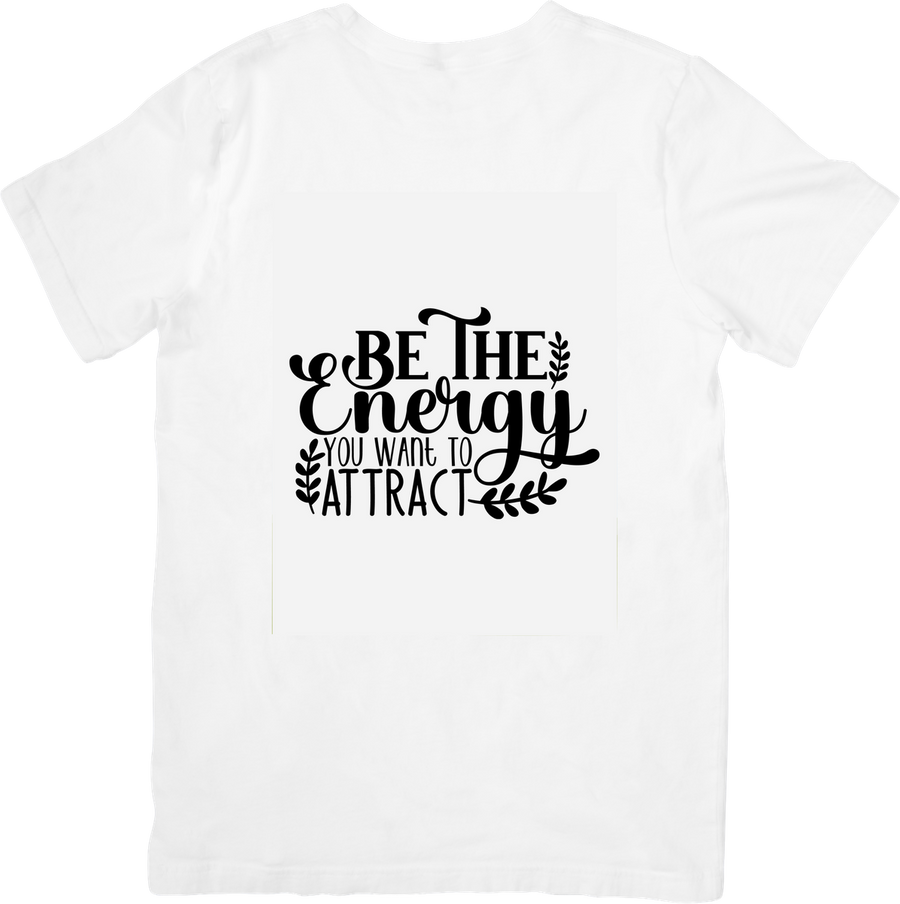 Be The Energy You Want To Attract T-Shirt | Motivational Quote Graphic Tee | Positive Vibes Gift